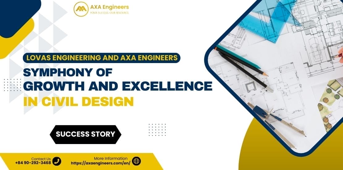 Promotional graphic for AXA Engineers showcasing blueprints, drafting tools, and text: Lovas Engineering and AXA Engineers Symphony of Growth and Excellence in Civil Design. Experience unparalleled engineering. Contact us today or visit our website to learn more.